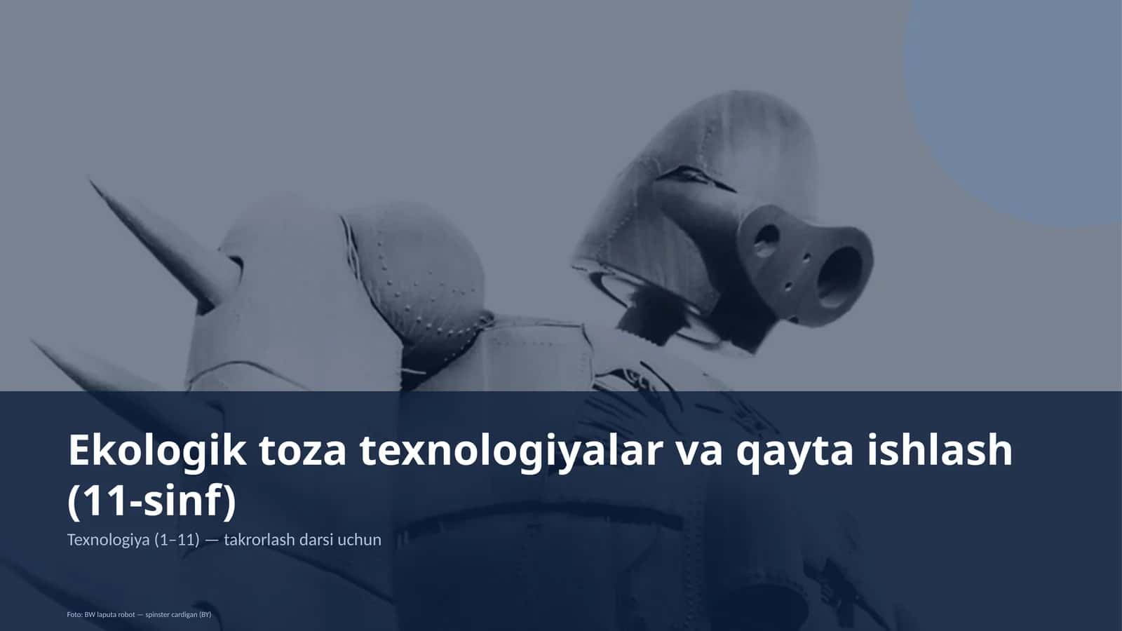 Ekologik toza texnologiyalar va qayta ishlash (11-sinf)