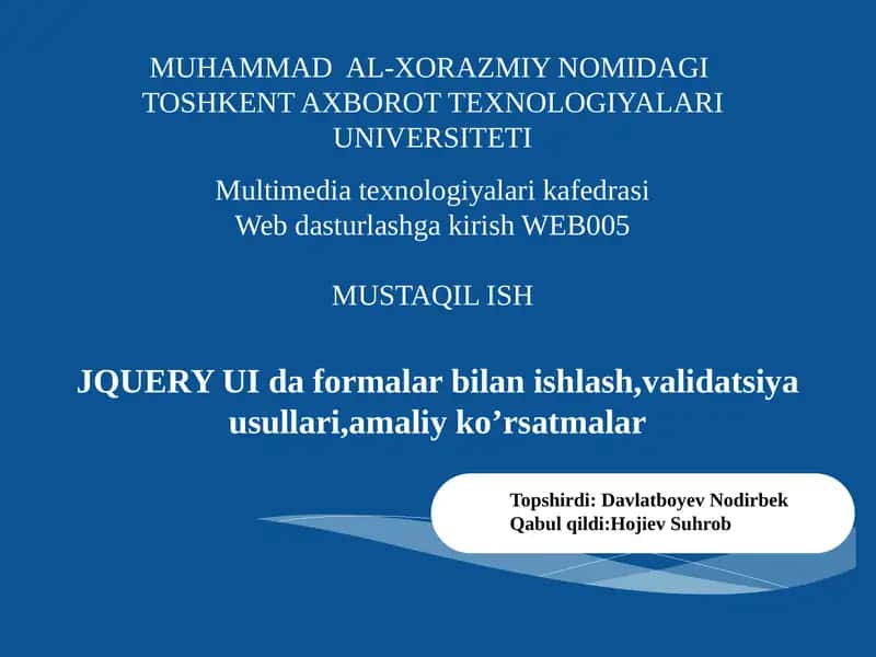 JQUERY UI da formalar bilan ishlash,validatsiya usullari,amaliy ko’rsatmalar