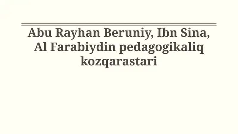 Abu Rayhan Beruniy, Ibn Sina, Al Farabiydin pedagogikaliq kozqarastari