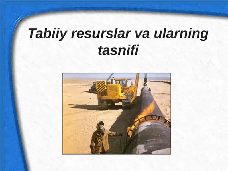 Tabiiy resurslar va ularning tasnifi