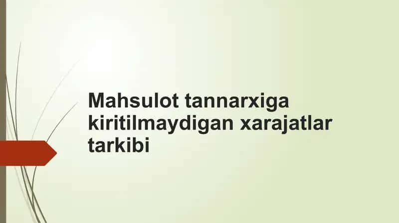 Mahsulot tannarxiga kiritilmaydigan xarajatlar tarkibi