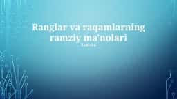 Ranglar va raqamlarning ramziy ma'nolari