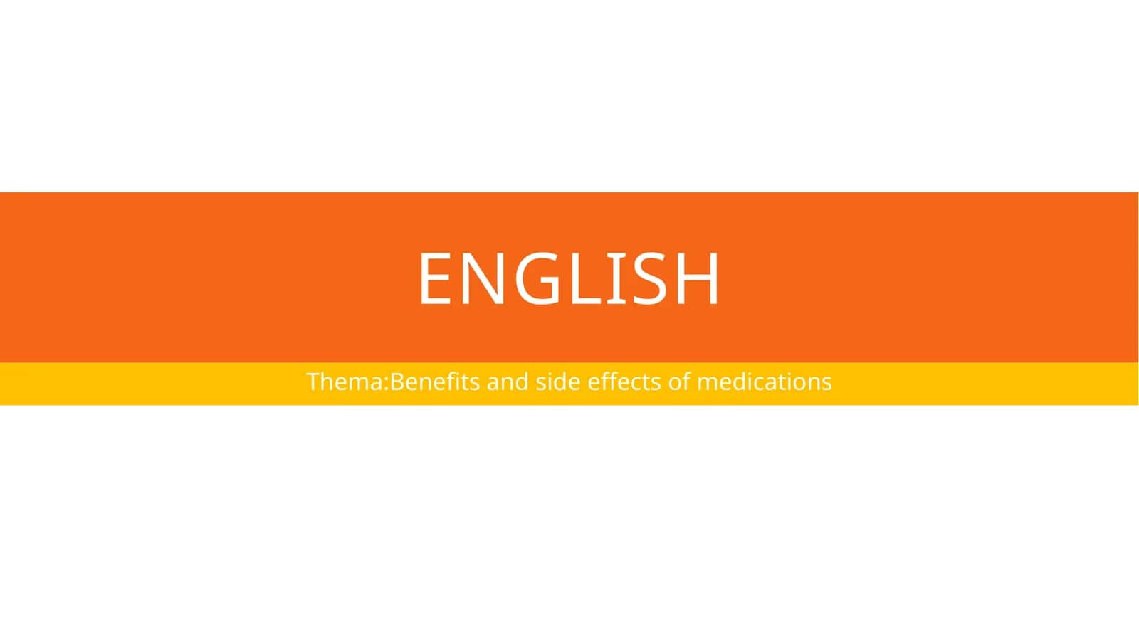 BENEFITS AND SIDE EFFECTS OF MEDICATIONS
