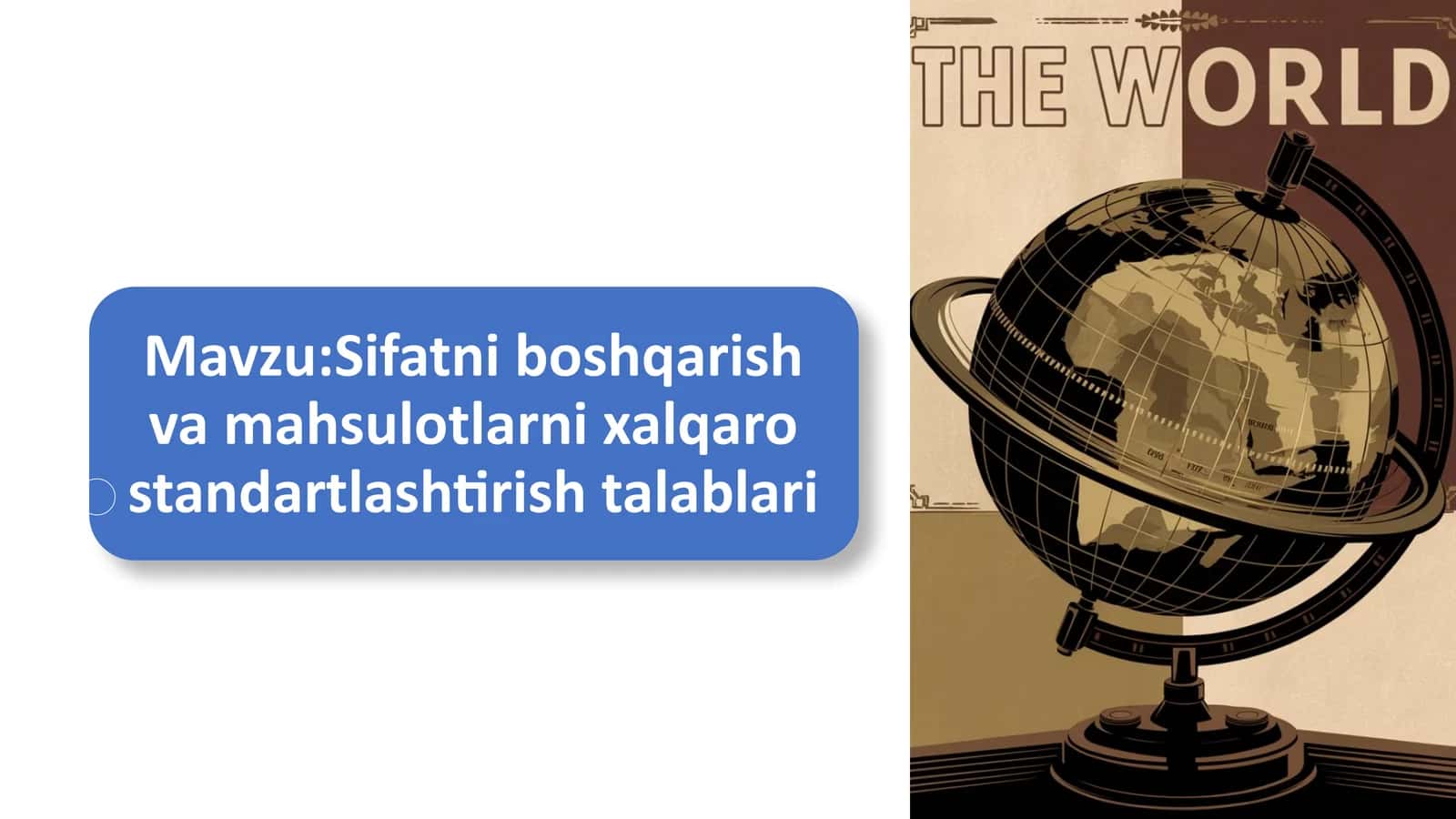 Mavzu: Sifatni boshqarish va mahsulotlarni xalqaro standartlashtirish talablari