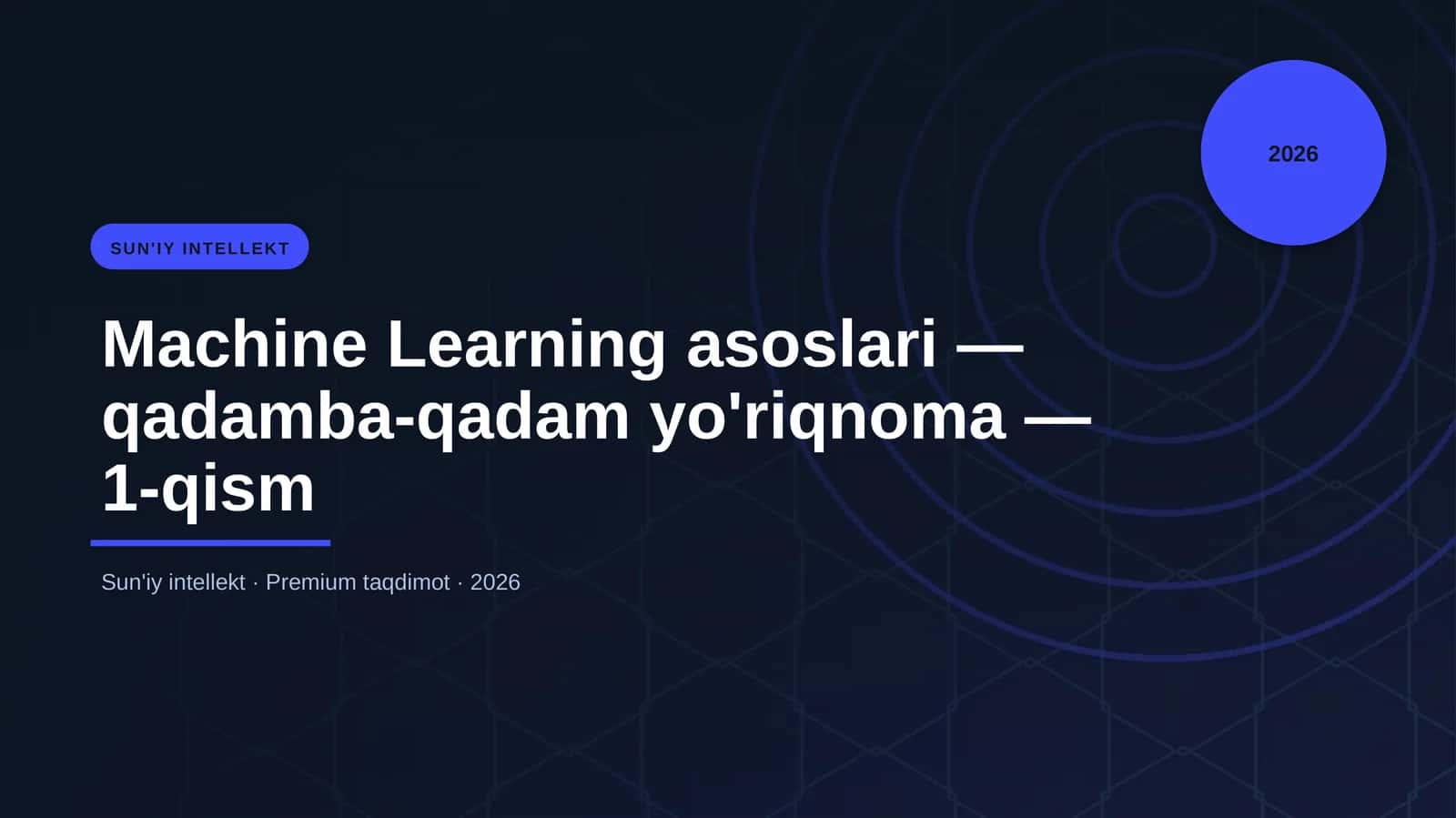 Machine Learning asoslari — qadamba-qadam yo'riqnoma — 1-qism