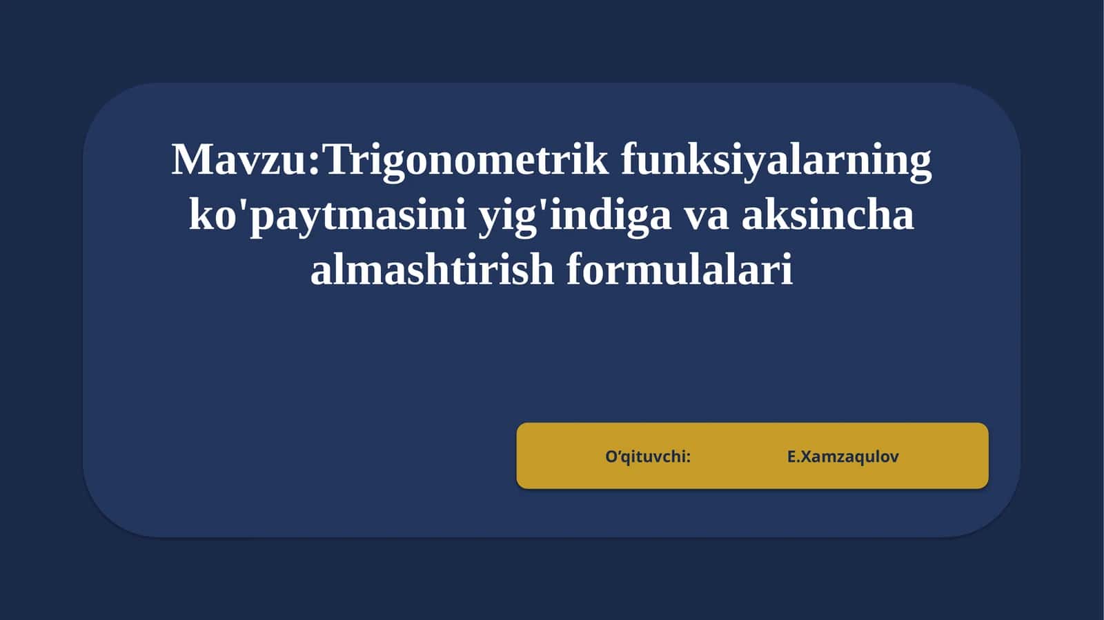 Trigonometrik funksiyalarning ko'paytmasini yig'indiga va aksincha almashtirish formulalari