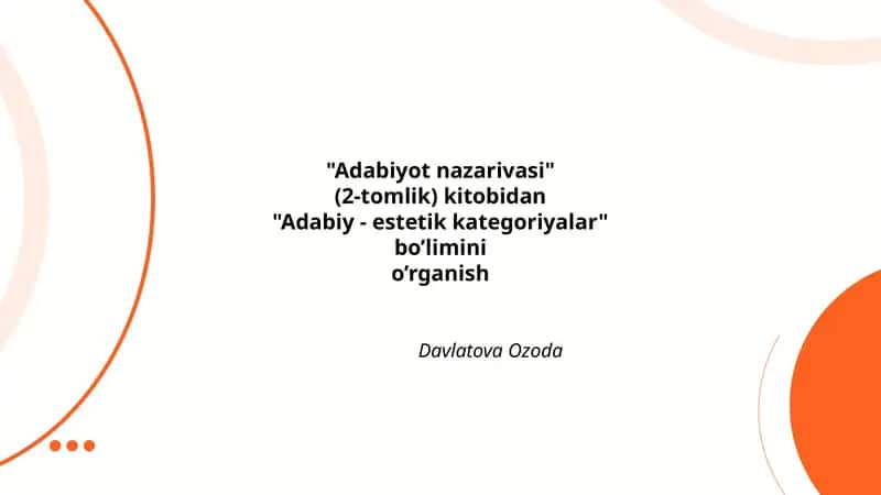 Adabiyot nazarivasi (2-tomlik) kitobidan "Adabiy - estetik kategoriyalar" bo’limi