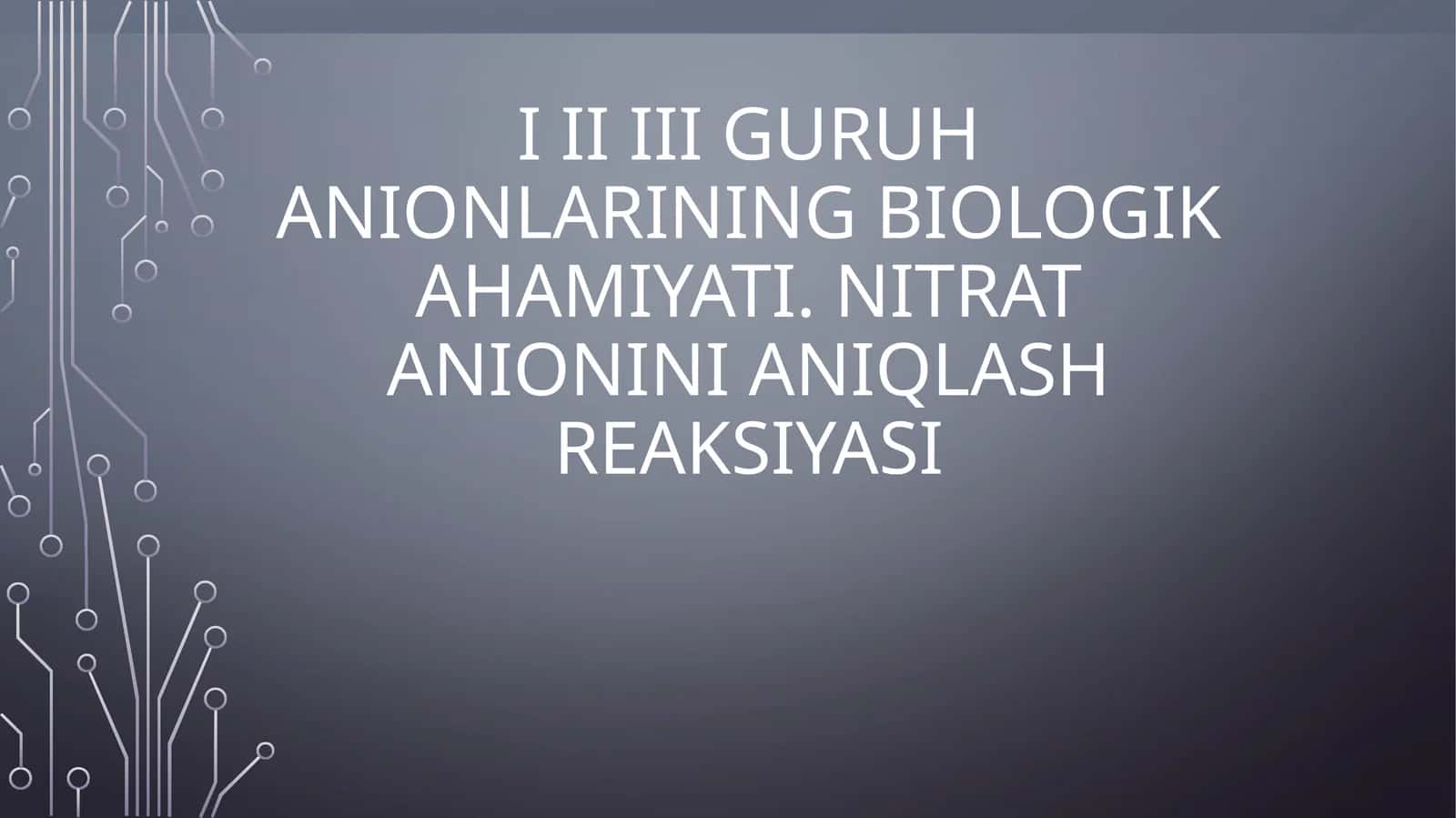 Kimyoviy elementlar: II, III guruh anionlari