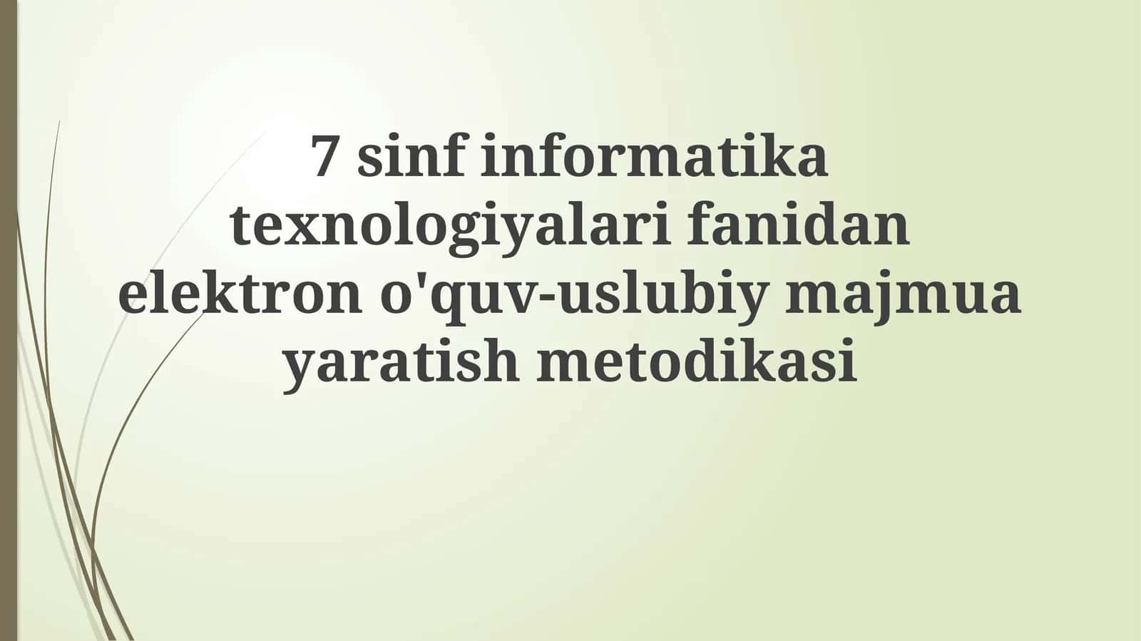 7sinfinformatikatexnologiyalarifanidanelektrono'quv-uslubiymajmuayaratishmetodikasi