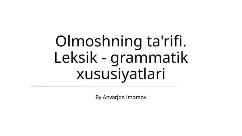 Olmoshning ta'rifi. Leksik - grammatik xususiyatlari