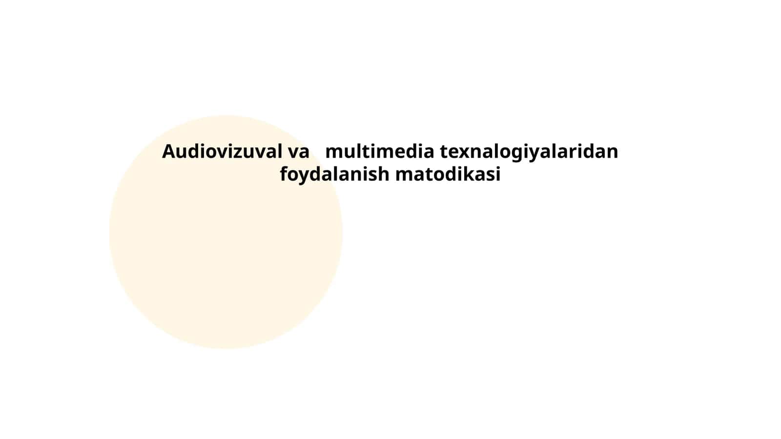 Audiovizuval va multimedia texnalogiyalaridan foydalanish matodikasi