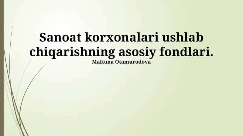 Ishlab chiqarish sanoat korxonalarining asosiy vositalari