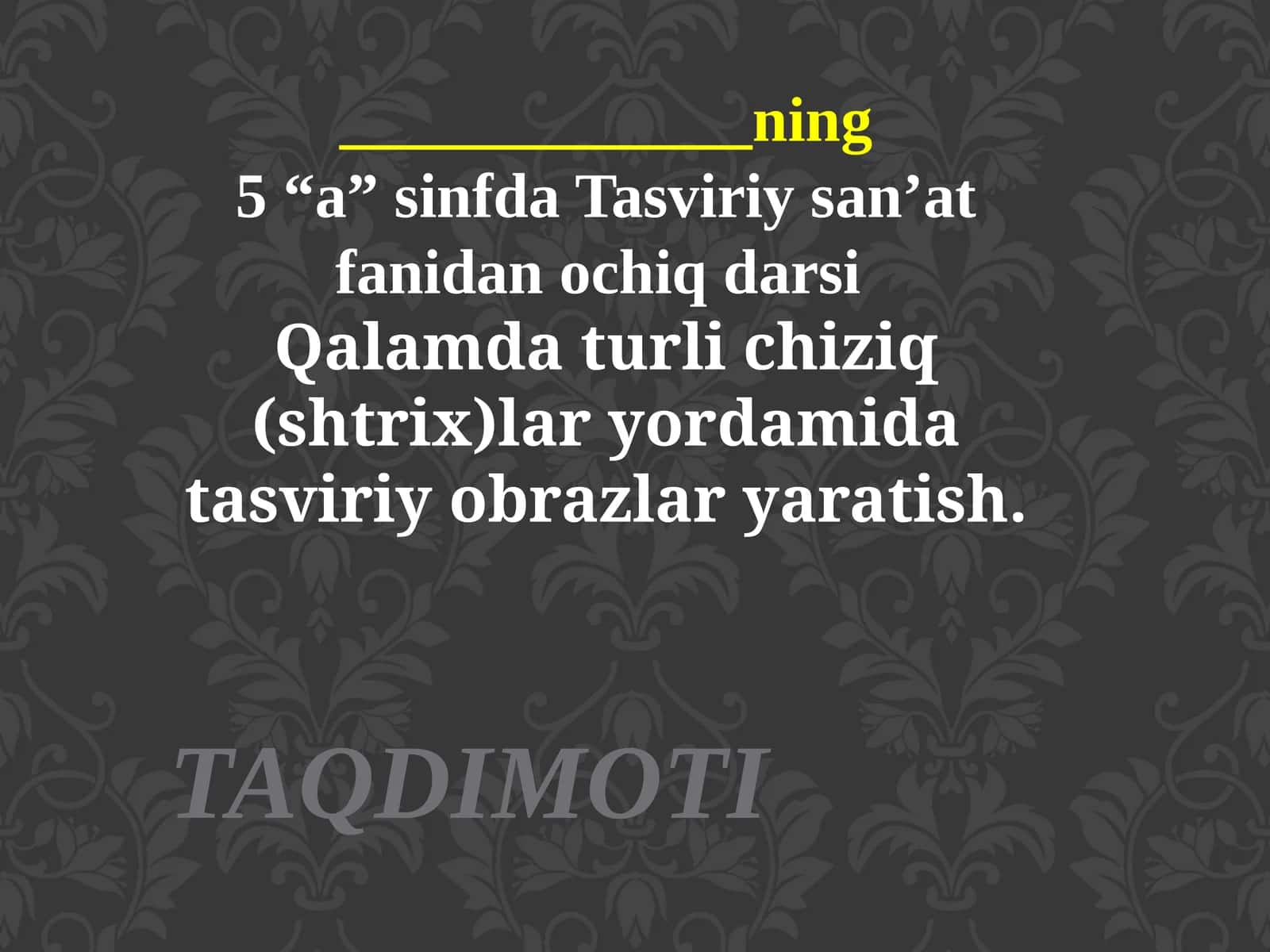 Qalamda turli chiziq (shtrix)lar yordamida tasviriy obrazlar yaratish. Ochiq dars ishlanmasi