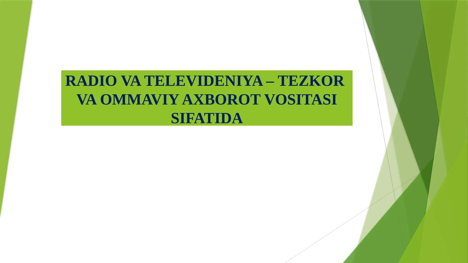 RADIO VA TELEVIDENIYA – TEZKOR VA OMMAVIY AXBOROT VOSITASI SIFATIDA