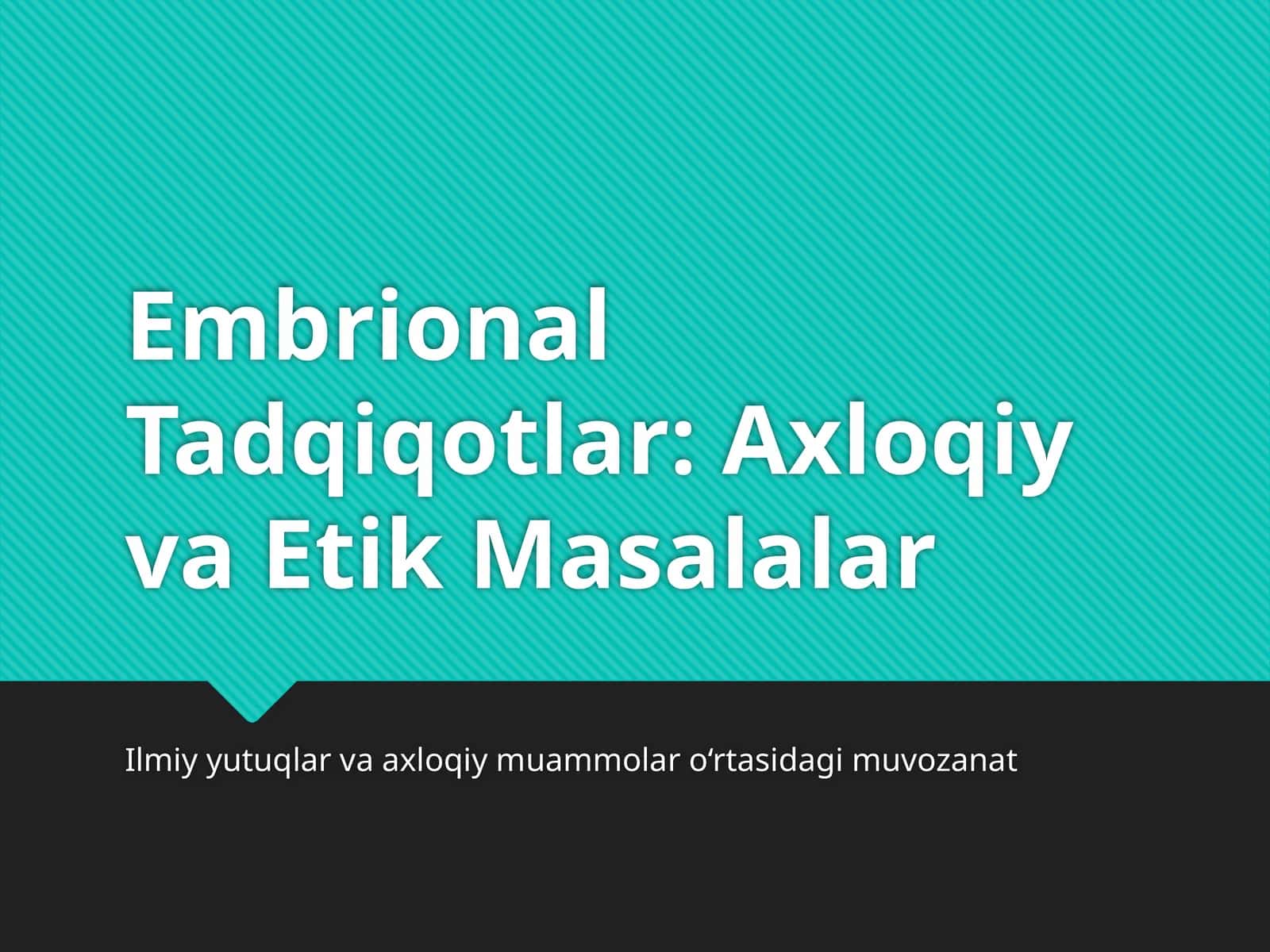 Embrional Tadqiqotlar: Axloqiy va Etik Masalalar