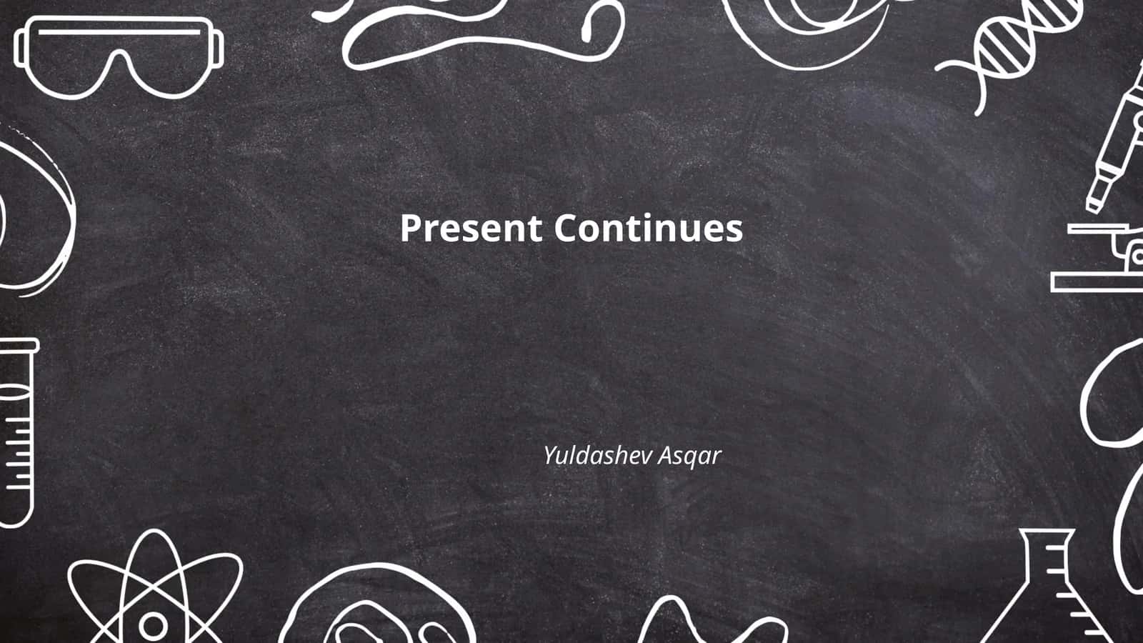 Present Continues