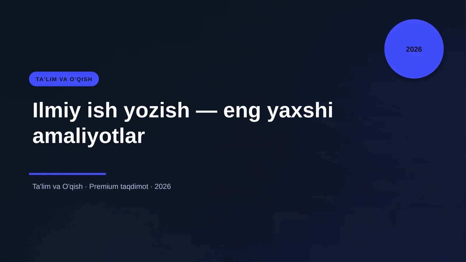 Ilmiy ish yozish — eng yaxshi amaliyotlar