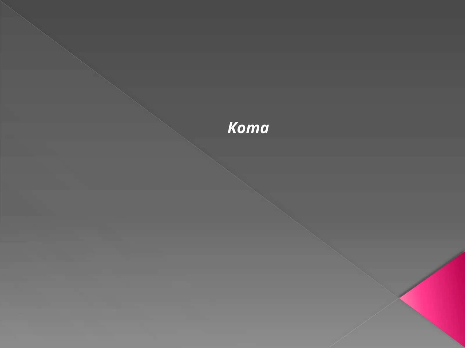 Koma