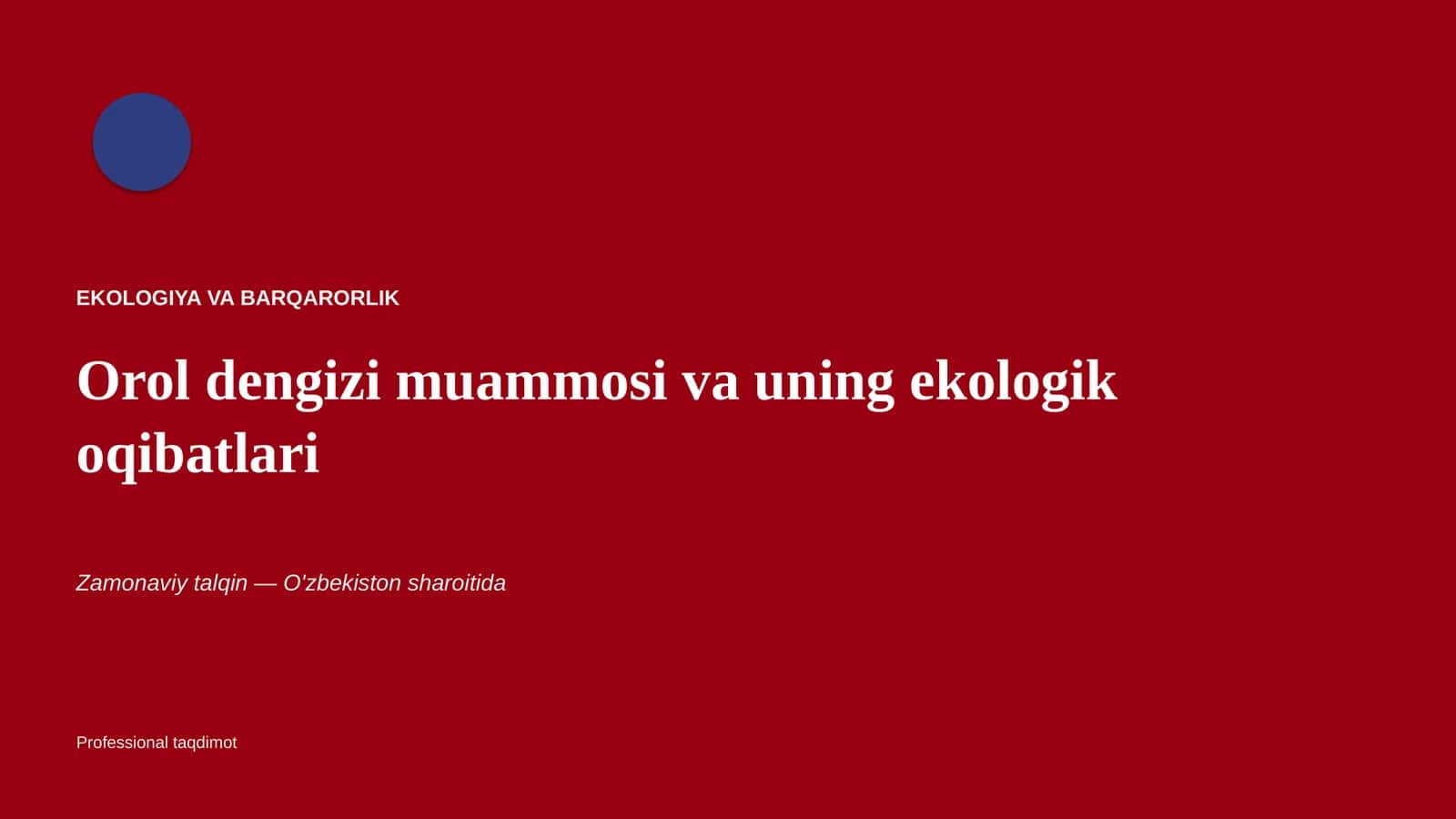 Orol dengizi muammosi va uning ekologik oqibatlari