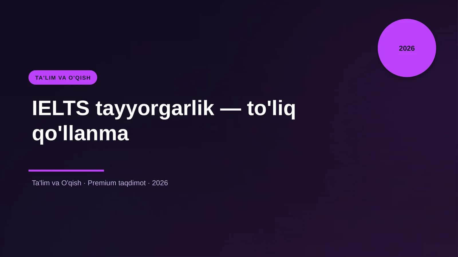IELTS tayyorgarlik — to'liq qo'llanma