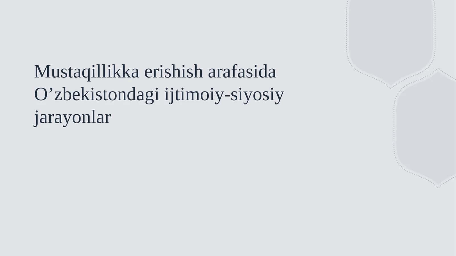Mustaqillikka erishish arafasida O’zbekistondagi ijtimoiy-siyosiy jarayonlar