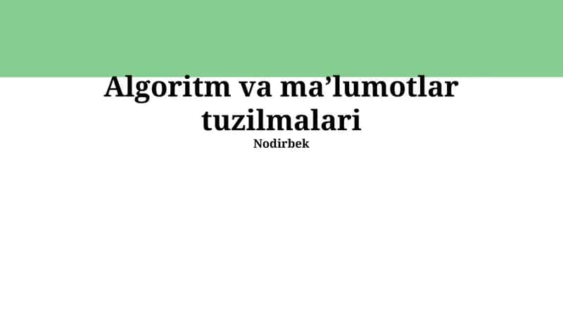 Algoritm va ma'lumotlar tuzilmalari