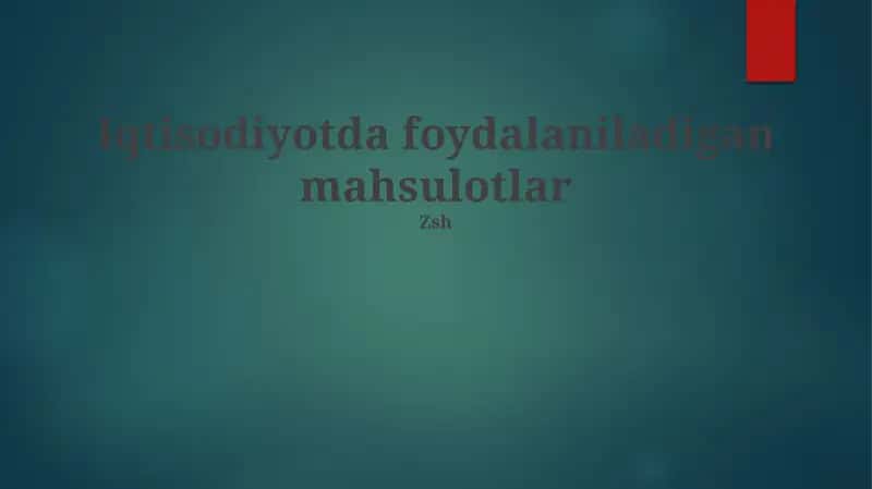 Iqtisodiyotda foydalaniladigan mahsulotlar