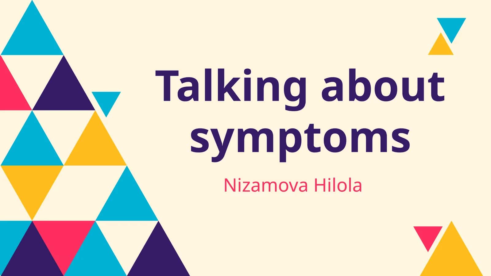 Talking about symptoms