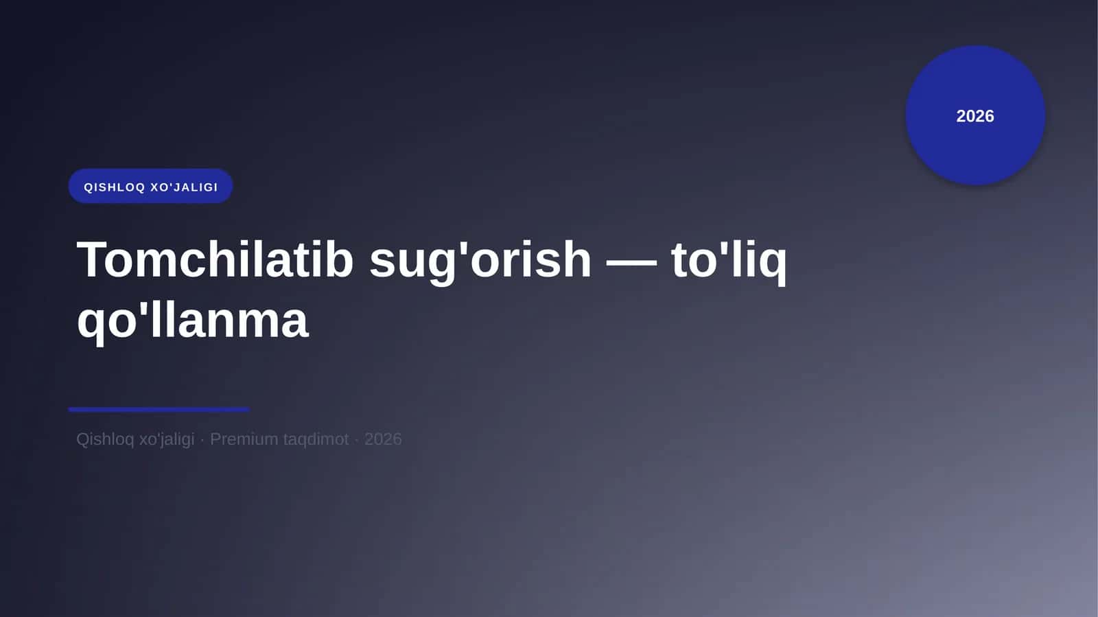 Tomchilatib sug'orish — to'liq qo'llanma