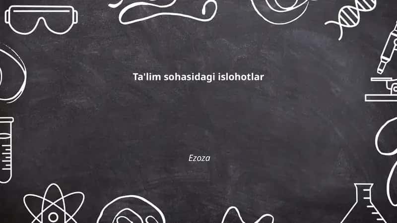 Ta'lim sohasidagi islohotlar
