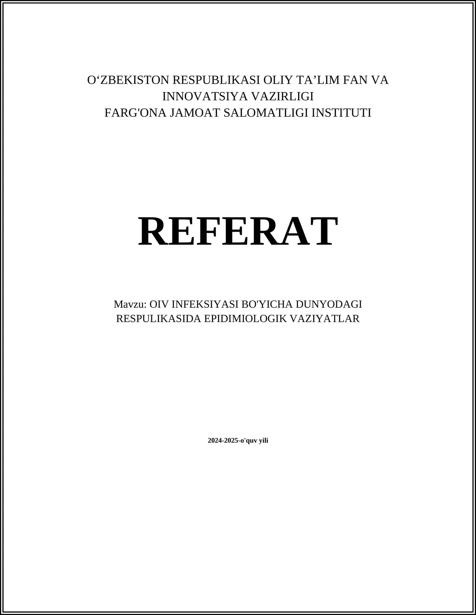 OIV INFEKSIYASI BO'YICHA DUNYODAGI RESPULIKASIDA EPIDIMIOLOGIK VAZIYATLAR 2024-2025-o'quv yili REFERAT