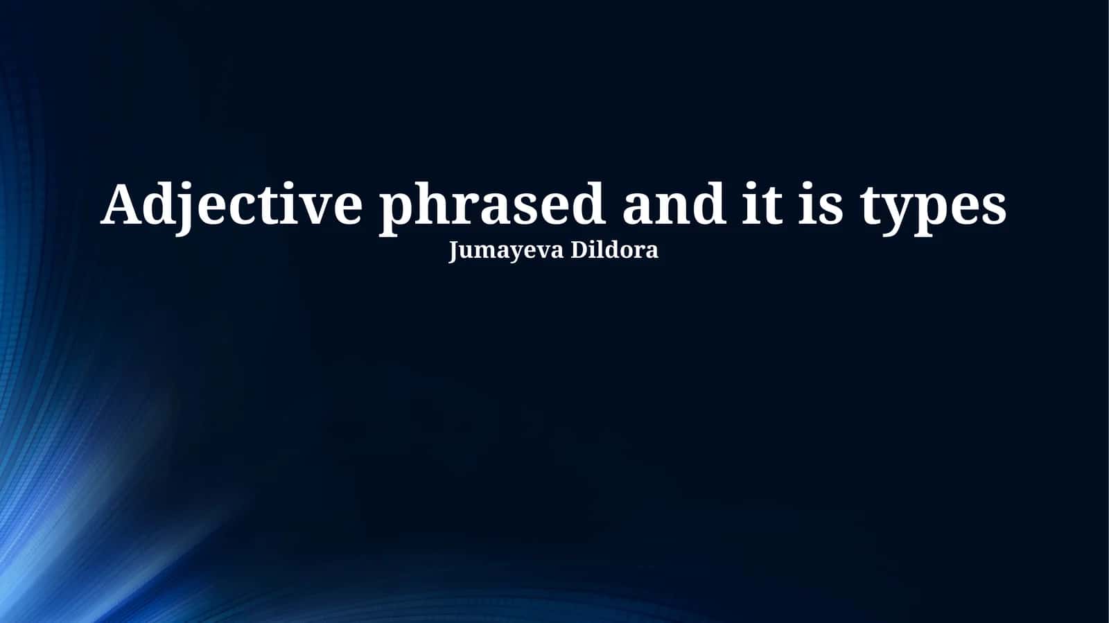 Adjective phrased and it is types