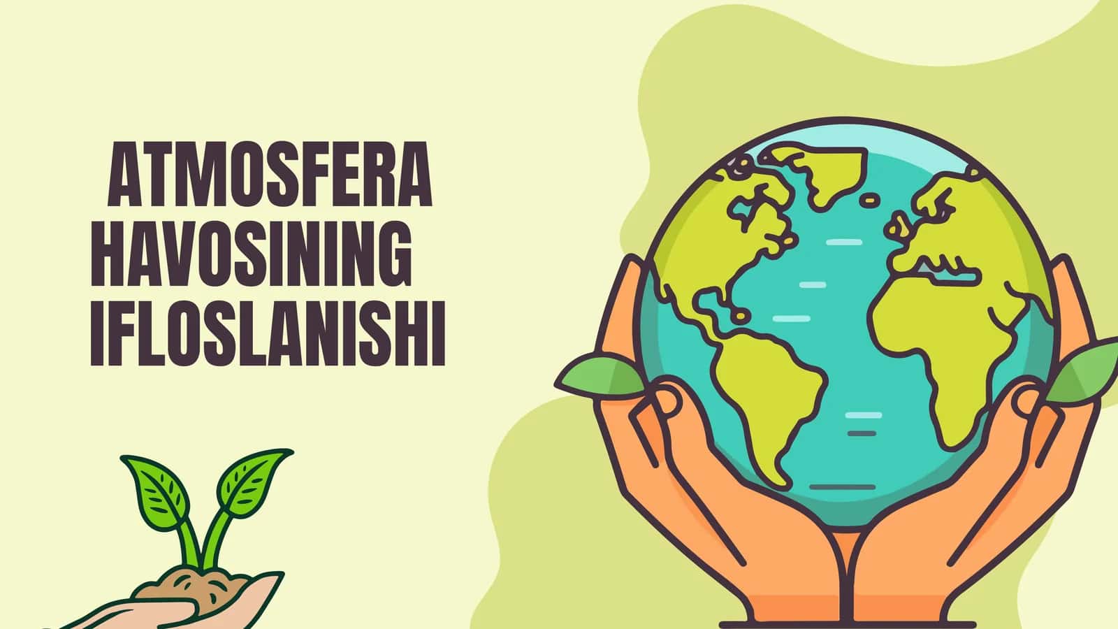 ATMOSFERA HAVOSINING IFLOSLANISHI