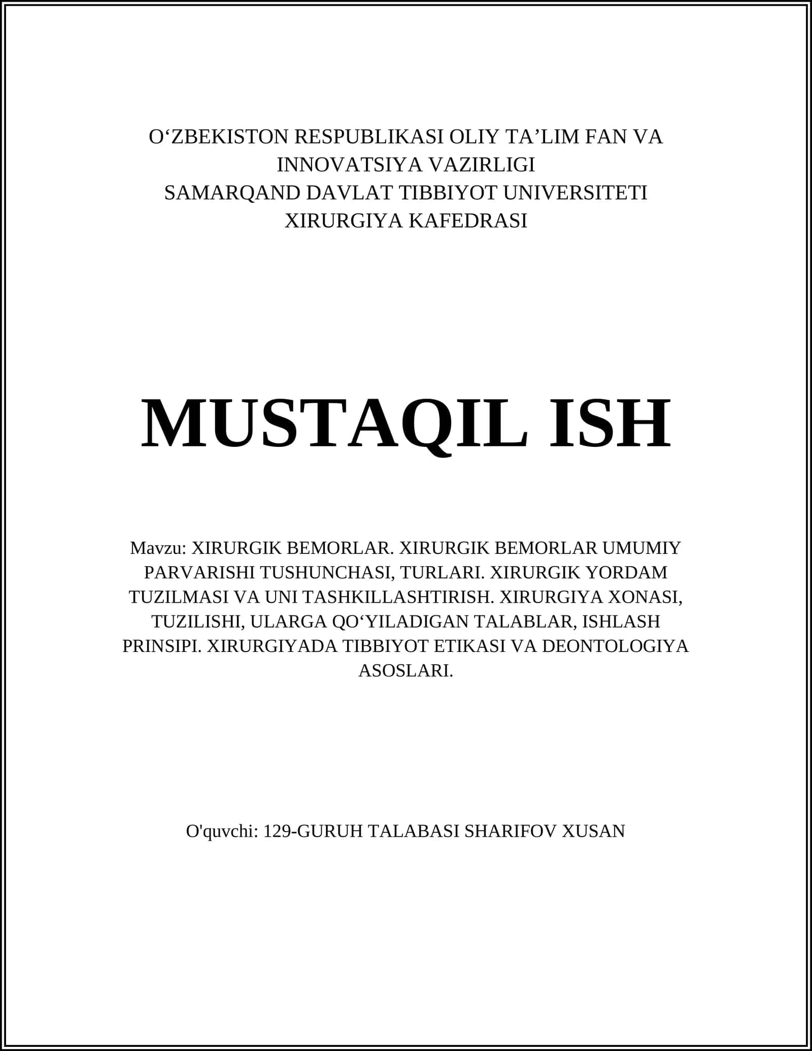 XIRURGIK BEMORLAR. XIRURGIK BEMORLAR UMUMIY PARVARISHI TUSHUNCHASI, TURLARI. XIRURGIK YORDAM TUZILMASI VA UNI TASHKILLASHTIRISH. XIRURGIYA XONASI, TUZILISHI, ULARGA QO‘YILADIGAN TALABLAR, ISHLASH PRINSIPI. XIRURGIYADA TIBBIYOT ETIKASI VA DEONTOLOGIYA ASOSLARI