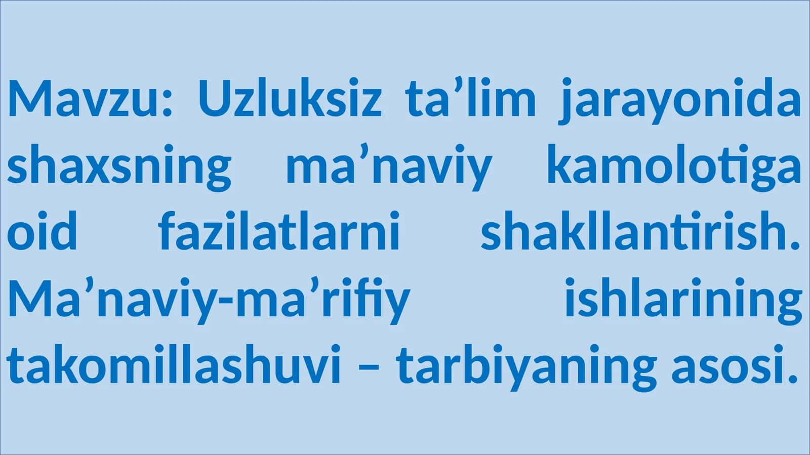 Uzluksiz ta’lim jarayonida shaxsning ma’naviy kamolotiga oid fazilatlarni shakllantirish