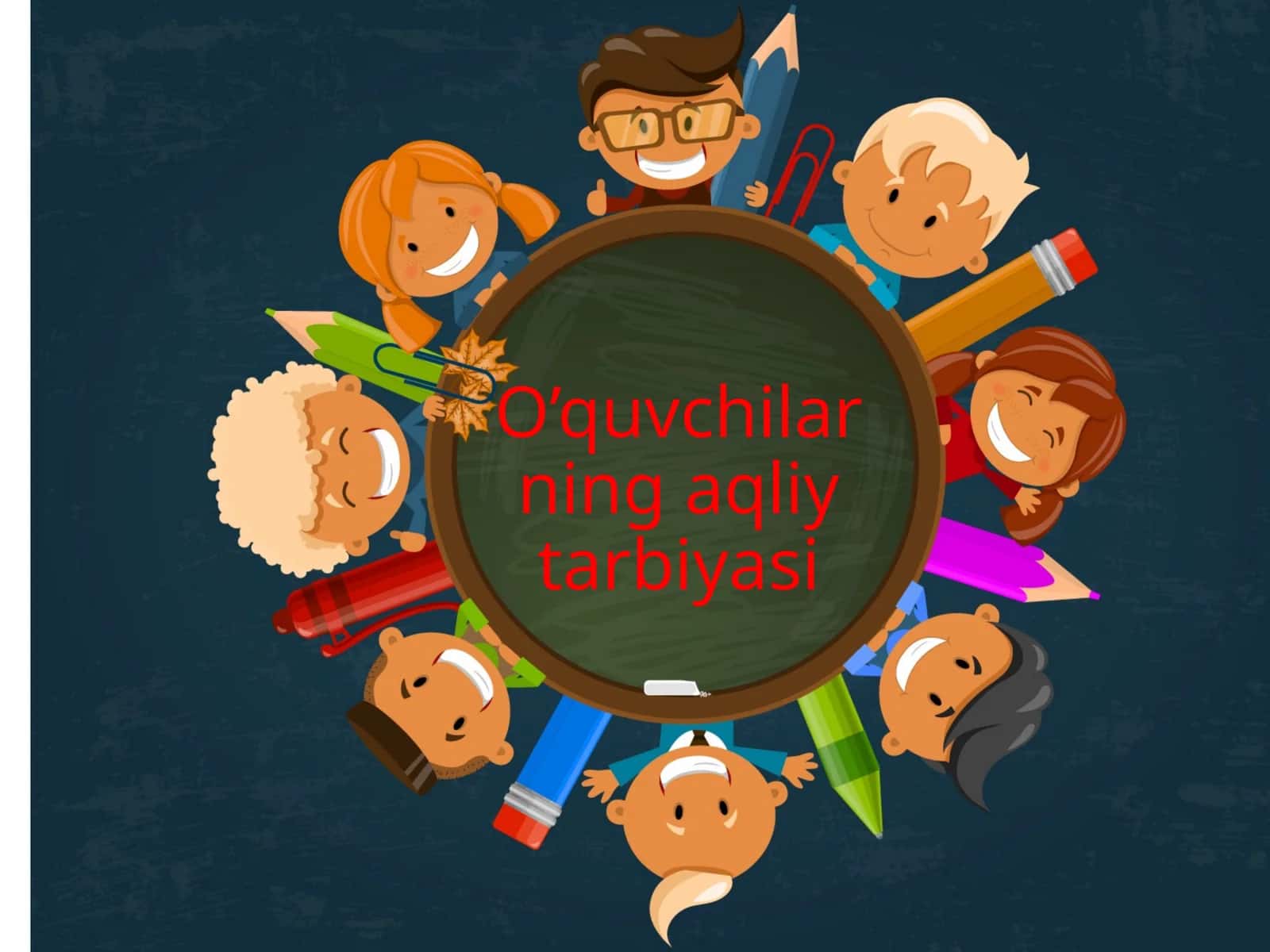 O’quvchilarning aqliy tarbiyasi