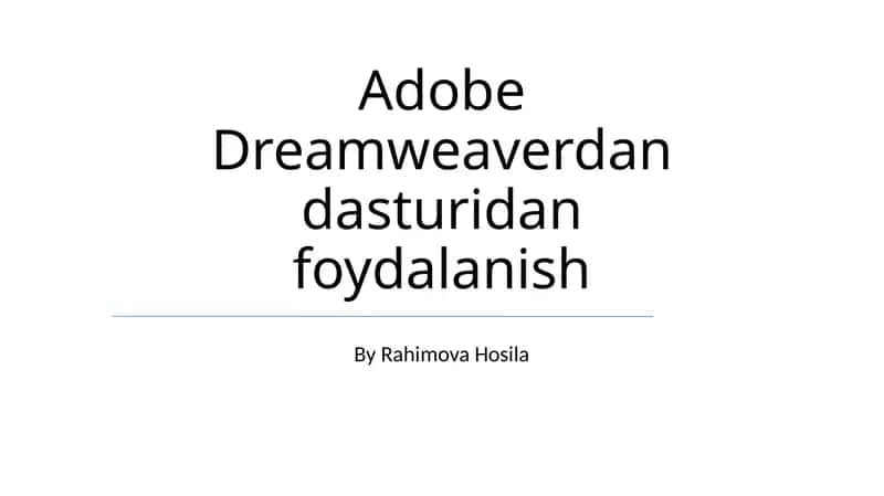 Adobe Dreamweaverdan dasturidan foydalanish