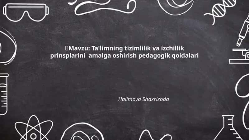 Ta'limning tizimlilik va izchillik prinsplarini amalga oshirish pedagogik qoidalari