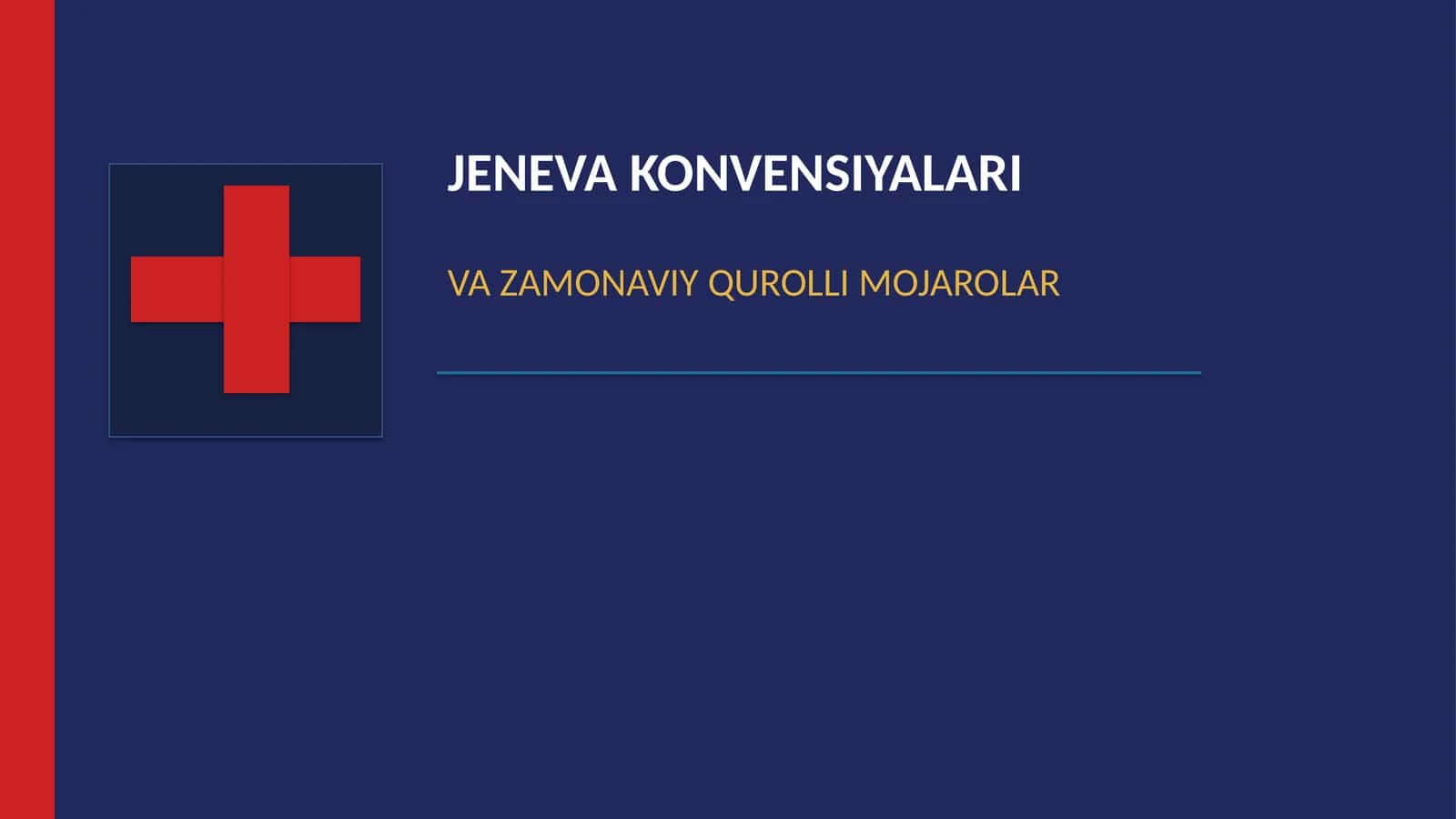 JENEVA KONVENSIYALARI VA ZAMONAVIY QUROLLI MOJAROLAR