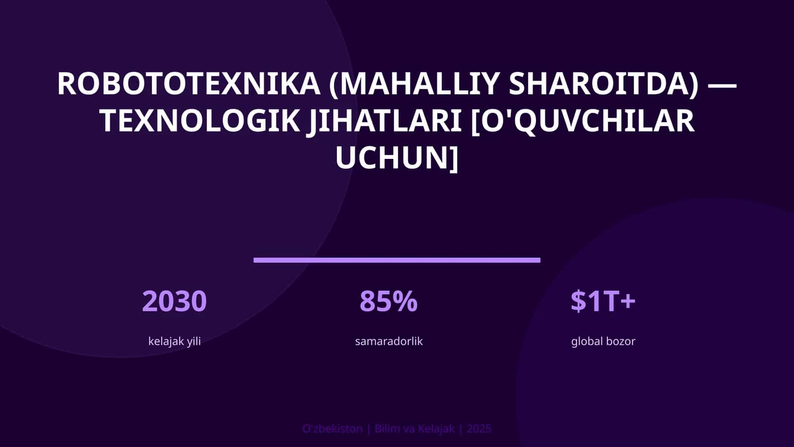ROBOTOTEXNIKA (MAHALLIY SHAROITDA) — TEXNOLOGIK JIHATLARI [O'QUVCHILAR UCHUN]