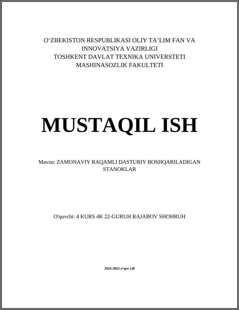 MUSTAQIL ISH Mavzu: ZAMONAVIY RAQAMLI DASTURIY BOSHQARILADIGAN STANOKLAR