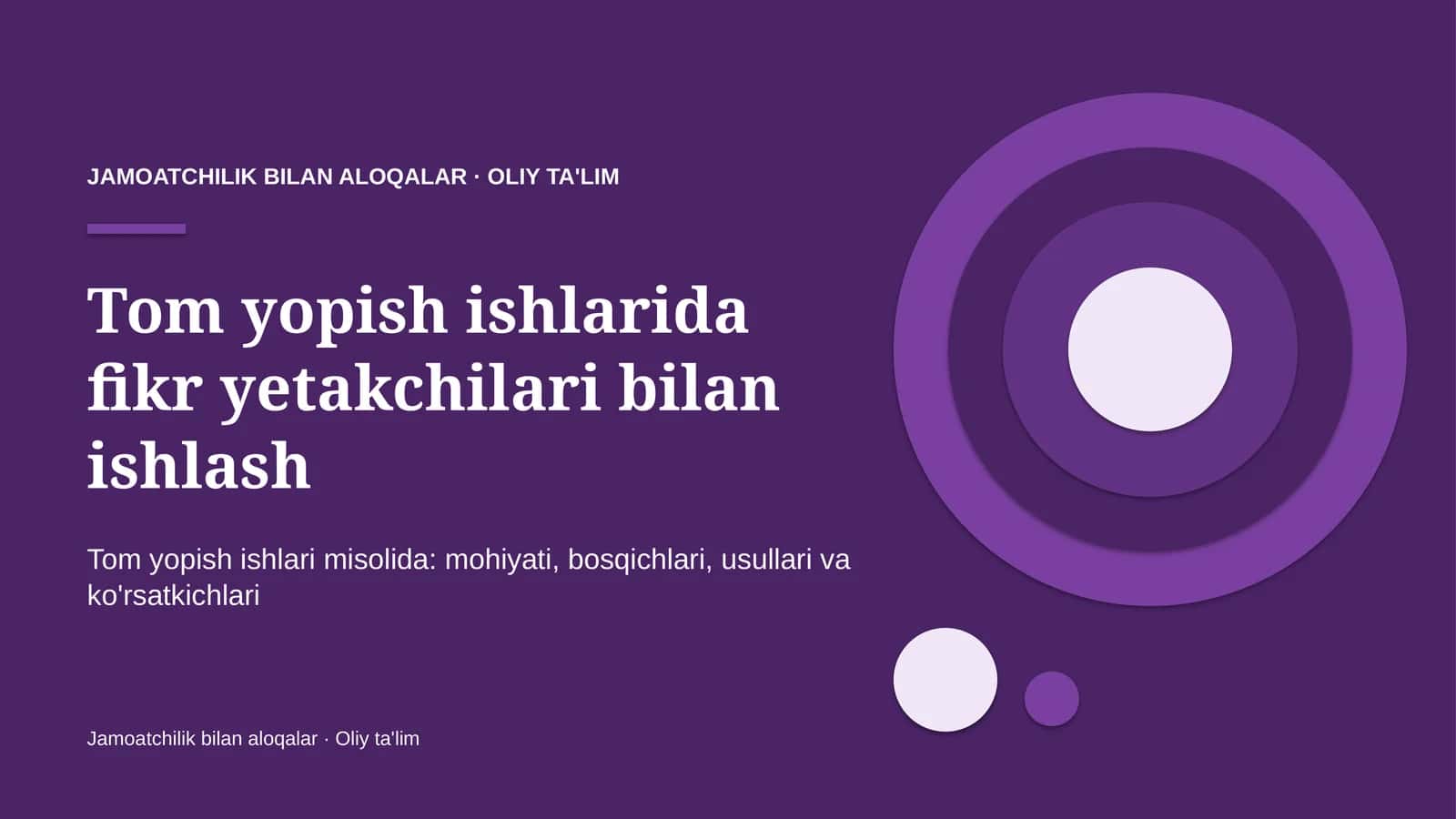 Tom yopish ishlarida fikr yetakchilari bilan ishlash