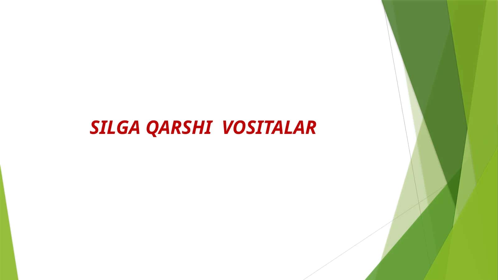 SILGA QARSHI VOSITALAR
