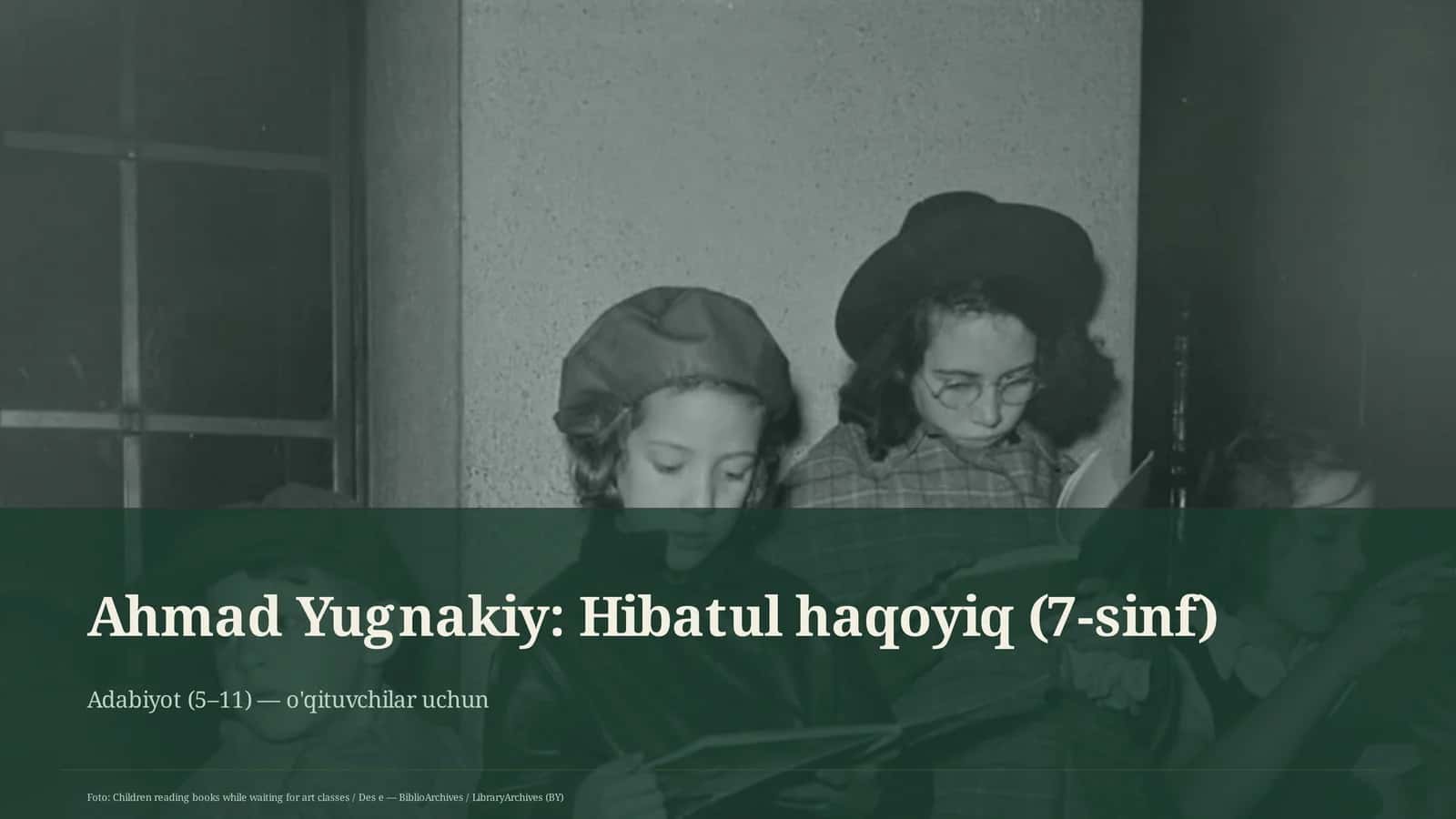 Ahmad Yugnakiy: Hibatul haqoyiq (7-sinf)