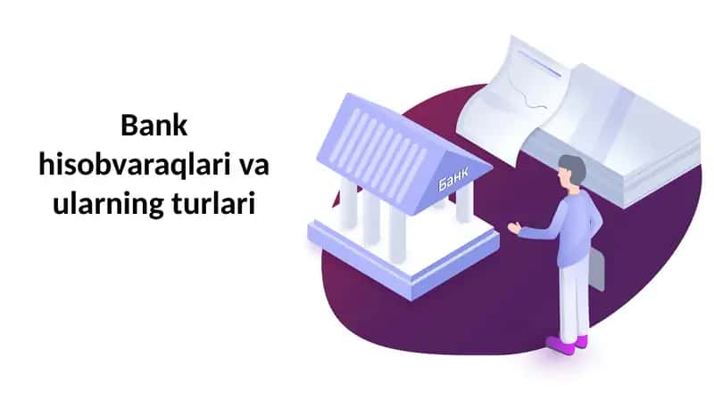 Bank hisobvaraqlari va ularning turlari