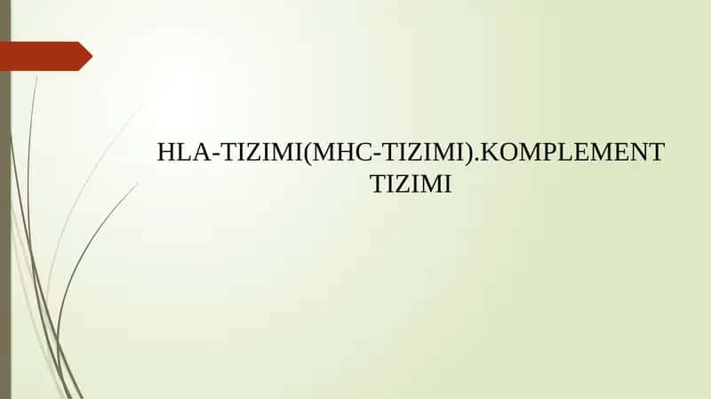 HLA-TIZIMI(MHC-TIZIMI). KOMPLEMENT TIZIMI