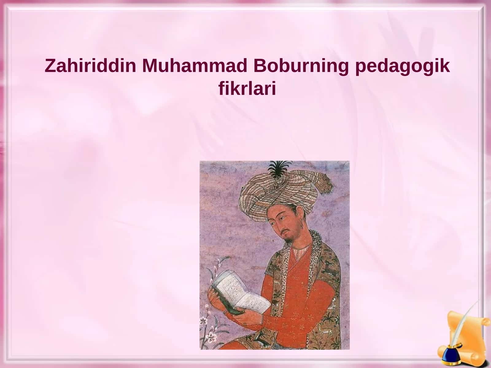 Zahiriddin Muhammad Boburning pedagogik fikrlari