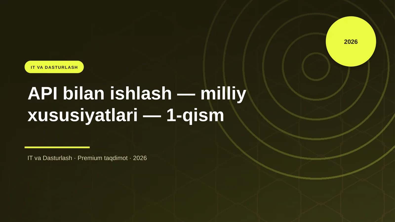API bilan ishlash — milliy xususiyatlari — 1-qism