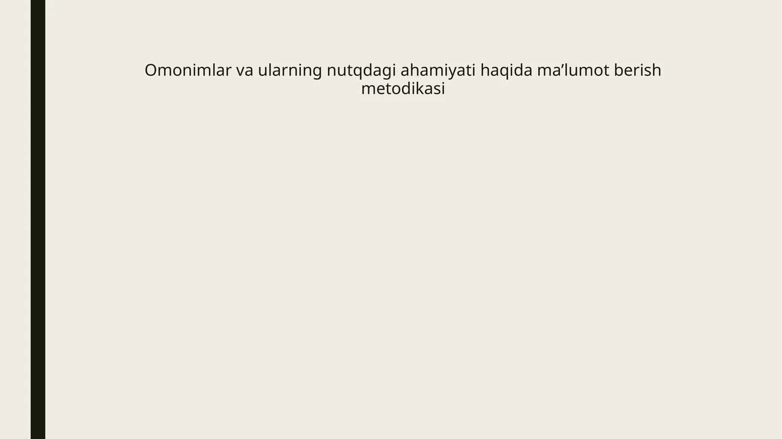 Omonimlar va ularning nutqdagi ahamiyati haqida ma’lumot berish metodikasi