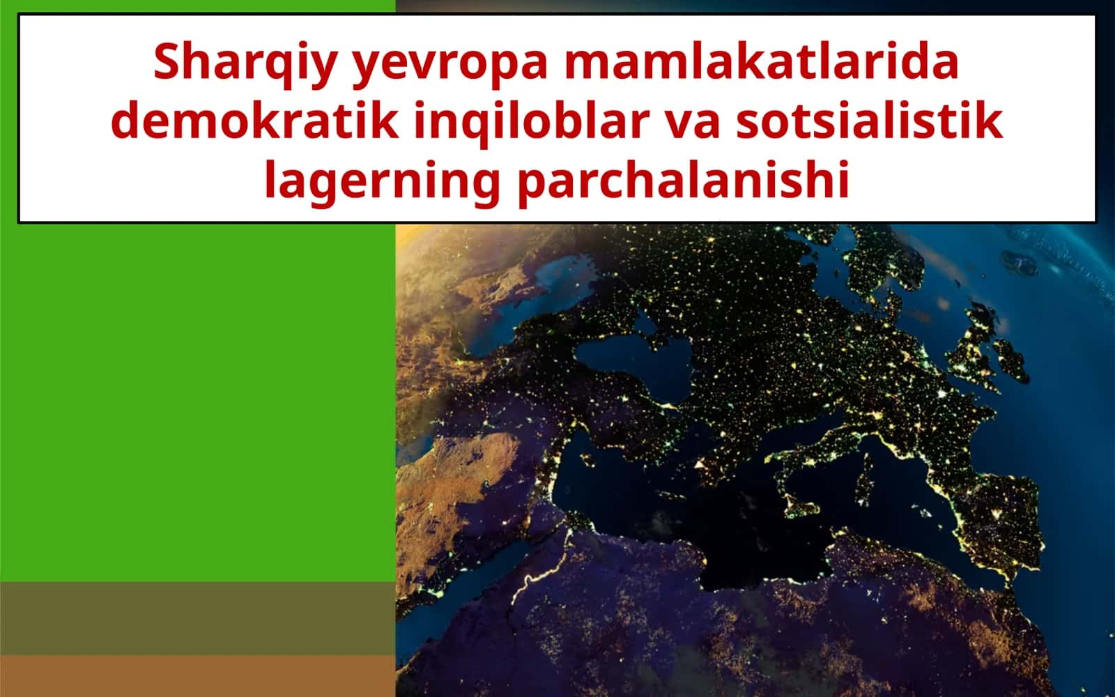 Sharqiy yevropa mamlakatlaridademokratik inqiloblar va sotsialistiklagerning parchalanishi